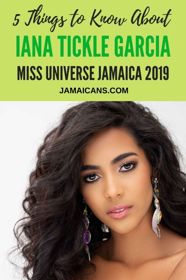 5 Things to Know about Iana Tickle Garcia Miss Universe Jamaica 2019 - pin