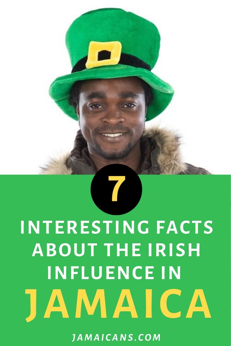 7 Interesting facts about the Irish Influence in Jamaica PN