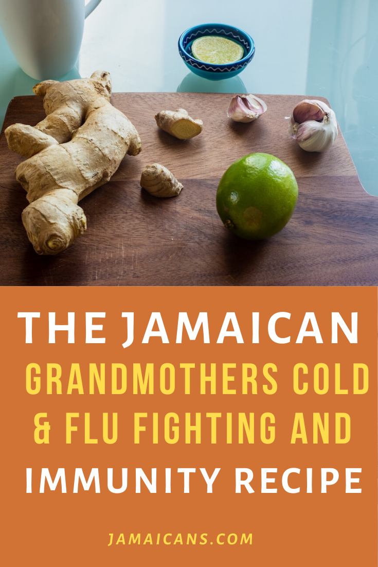 The Jamaican Grandmothers Cold Flu Fighting and Immunity Recipe PN