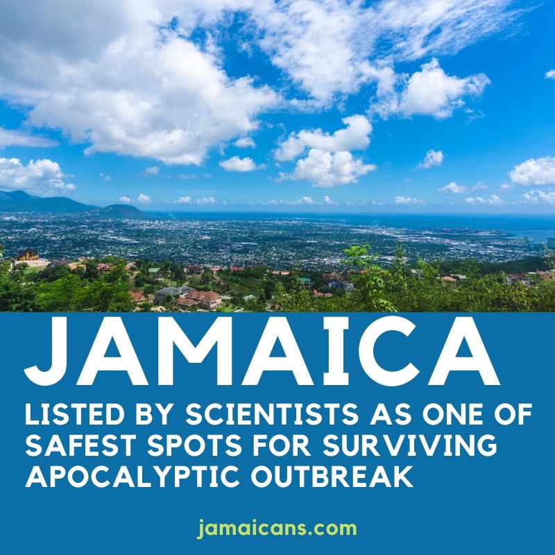 Jamaica Listed by Scientists as One of Safest Spots for Surviving Apocalyptic Outbreak 