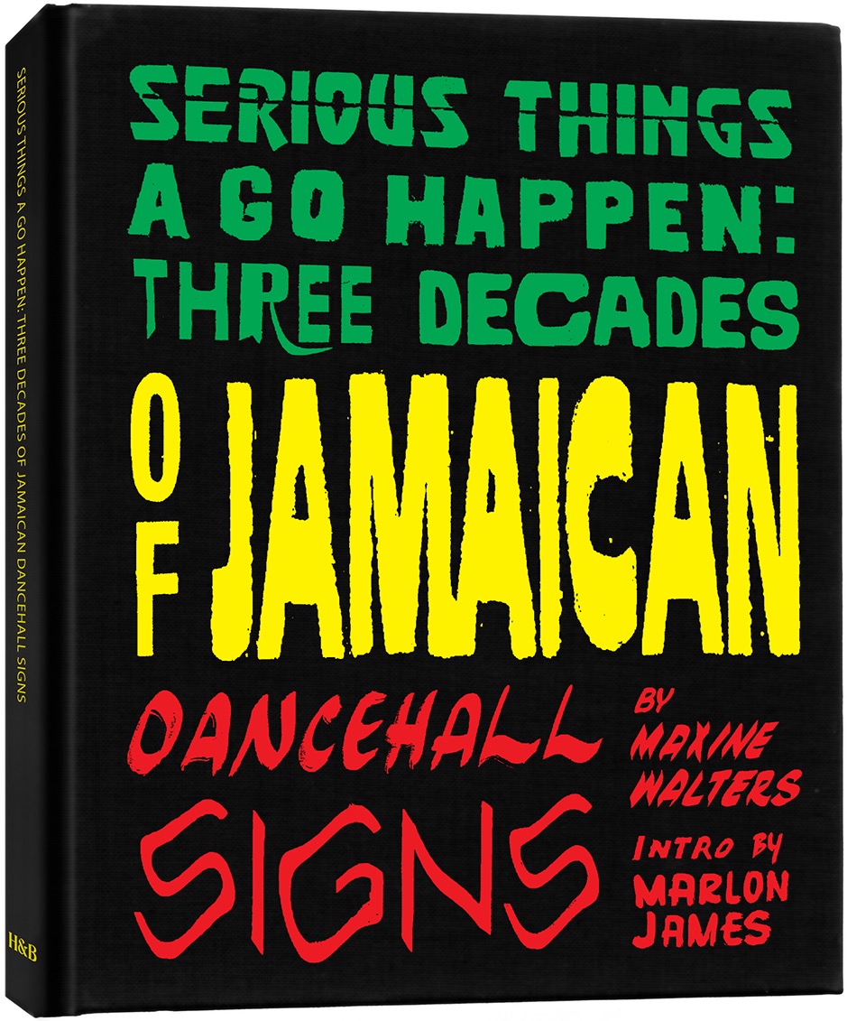 Serious Things a Go Happen Three Decades of Jamaican Dancehall Signs