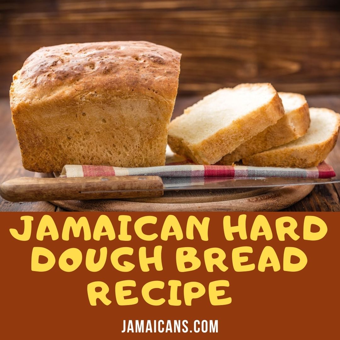 Jamaican Hard Dough Bread Recipe - Hardo Bread - PIN
