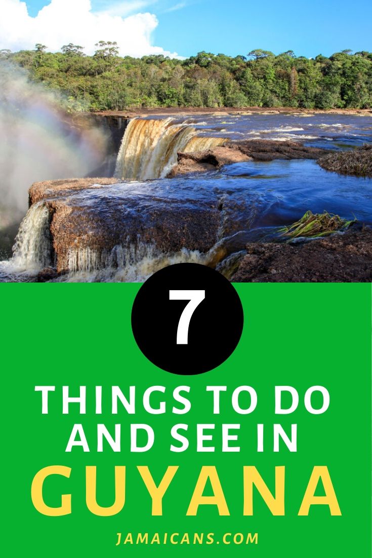 7 Things To Do And See In Guyana