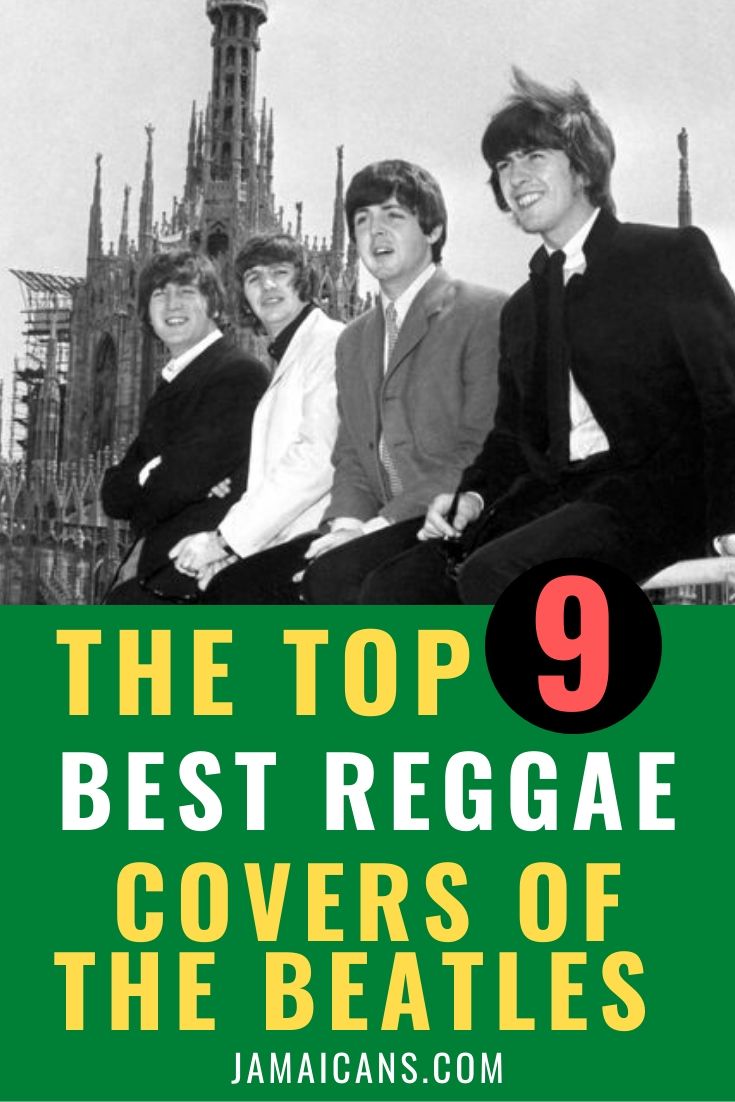 The Top 9 Best Reggae Covers of The Beatles PIN