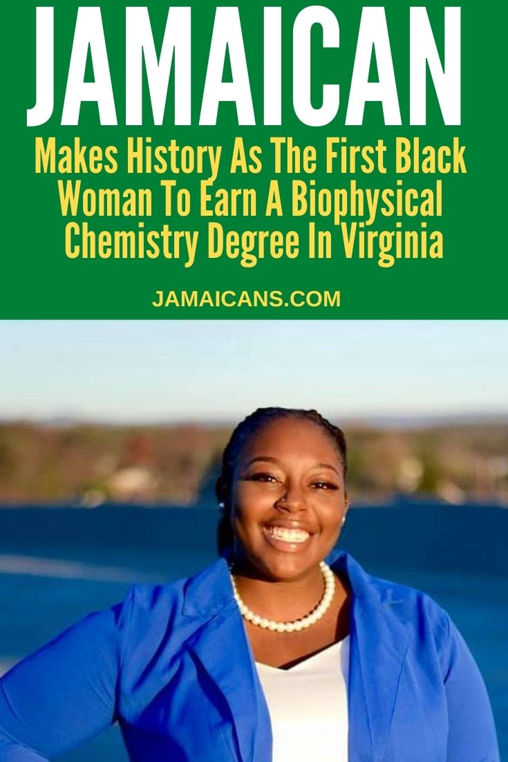 Jamaican Makes History As The First Black Woman To Earn A Biophysical Chemistry Degree In Virginia - PIN