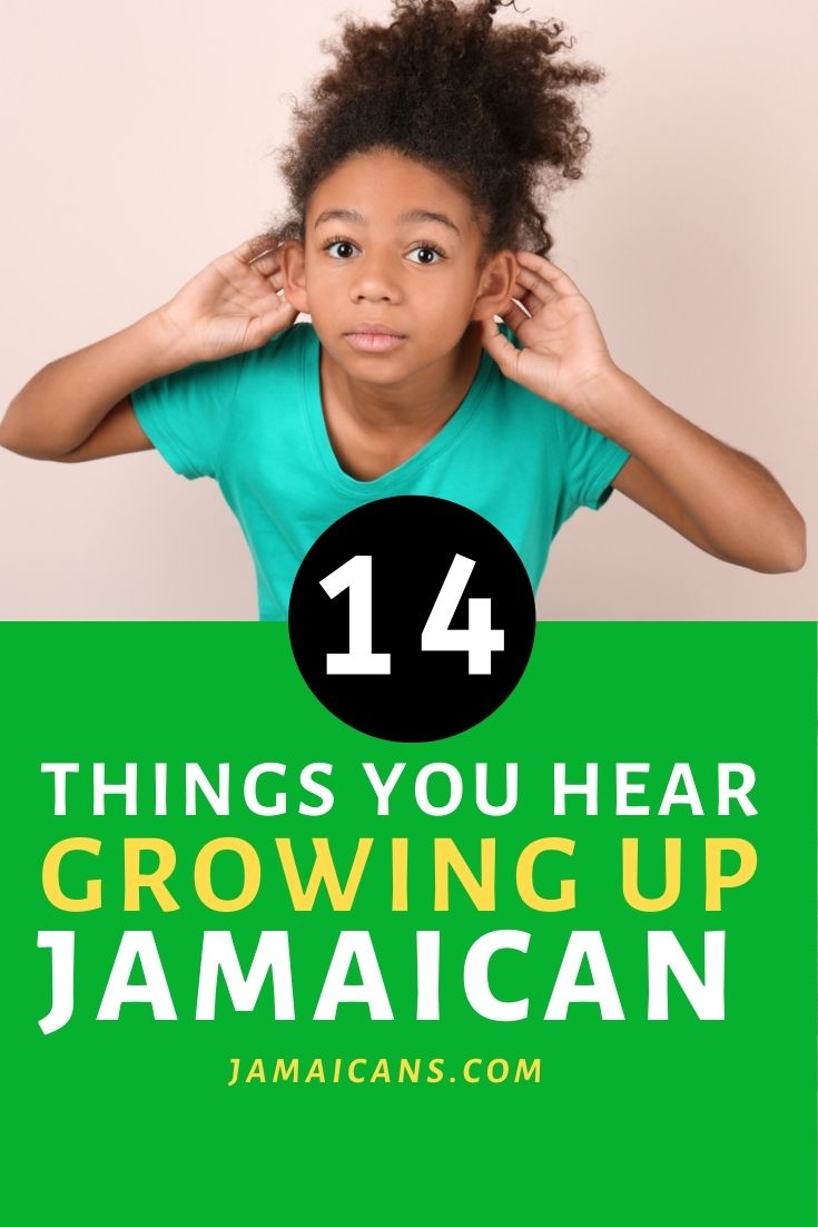 Things You Hear Growing Up Jamaican