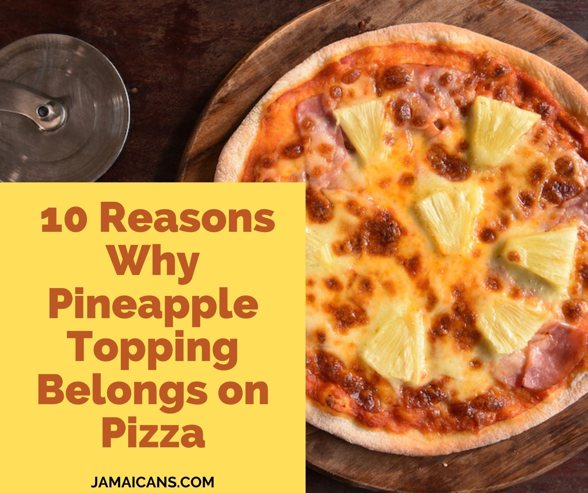 10 Reasons Why Pineapple Topping Belongs on Pizza Pin